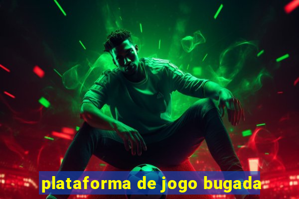 plataforma de jogo bugada